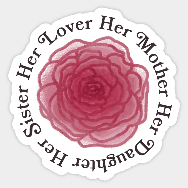 Her Daughter Her Mother Her Sister Her Lover Sticker by okjenna